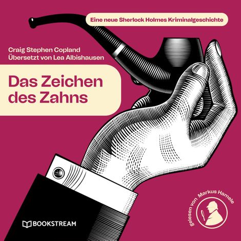 Hörbüch “Das Zeichen des Zahns - Eine neue Sherlock Holmes Kriminalgeschichte (Ungekürzt) – Lea Albishausen, Sir Arthur Conan Doyle, Craig Stephen Copland”
