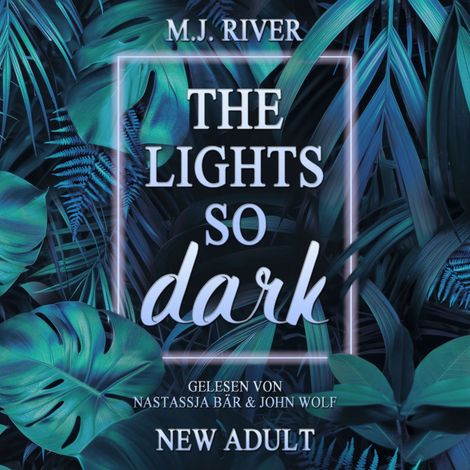 Hörbüch “The Lights So Dark - So-Dark-Reihe, Buch 1 (ungekürzt) – M.J. River”