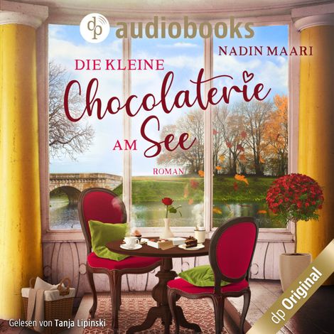 Hörbüch “Die kleine Chocolaterie am See (Ungekürzt) – Nadin Maari”