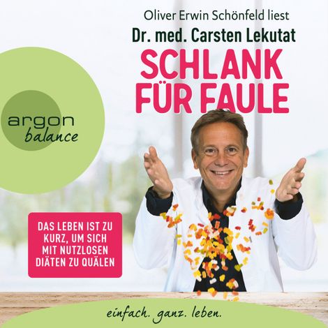 Hörbüch “Schlank für Faule - Das Leben ist zu kurz, um sich mit nutzlosen Diäten zu quälen (Ungekürzte Lesung) – Carsten Lekutat”