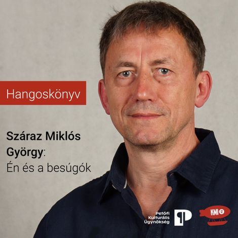 Hörbüch “Én és a besúgók (regényrészlet) – György Miklós Száraz”