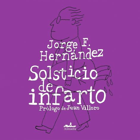Hörbüch “Solsticio de infarto (Completo) – Jorge F. Hernández”