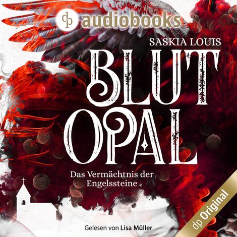 Hörbüch “Blutopal - Das Vermächtnis der Engelssteine, Band 1 (Ungekürzt) – Saskia Louis”