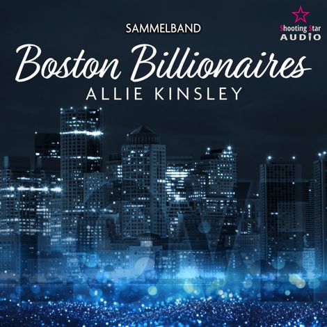 Hörbüch “Der Sammelband - Boston Billionaires, Band 4 (ungekürzt) – Allie Kinsley”