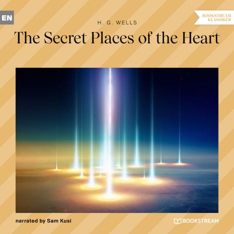 Hörbüch “The Secret Places of the Heart (Unabridged) – H. G. Wells”
