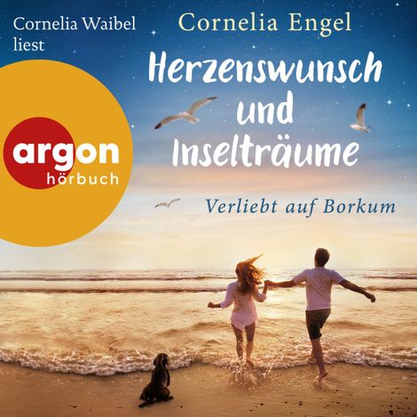 Hörbüch “Herzenswunsch und Inselträume - Verliebt auf Borkum (Ungekürzte Lesung) – Cornelia Engel”