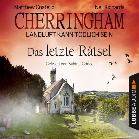 Hörbüch “Cherringham - Landluft kann tödlich sein, Folge 16: Das letzte Rätsel – Matthew Costello, Neil Richards”