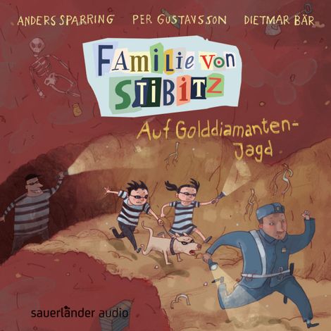 Hörbüch “Auf Golddiamanten-Jagd - Familie von Stibitz, Band 4 (Ungekürzte Lesung) – Anders Sparring, Per Gustavsson”