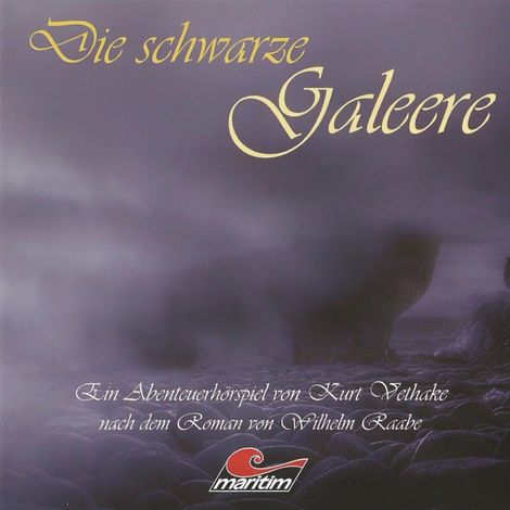 Hörbüch “Die schwarze Galeere – Wilhelm Raabe, Kurt Vethake”