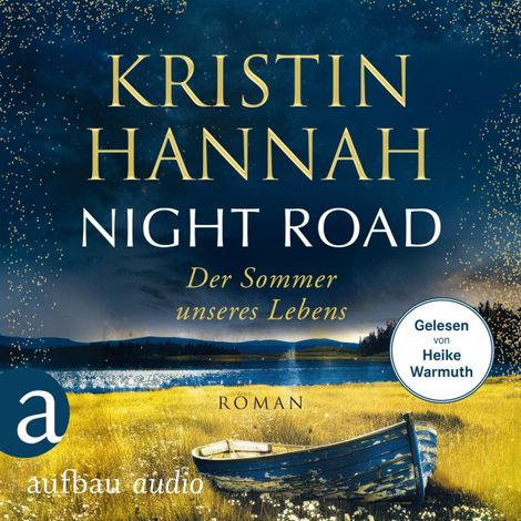 Hörbüch “Night Road - Der Sommer unseres Lebens (Gekürzt) – Kristin Hannah”