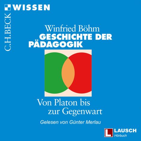 Hörbüch “Geschichte der Pädagogik - LAUSCH Wissen, Band 4 (Ungekürzt) – Winfried Böhm”
