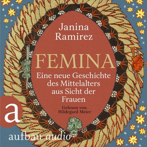 Hörbüch “Femina - Eine neue Geschichte des Mittelalters aus Sicht der Frauen (Ungekürzt) – Janina Ramirez”