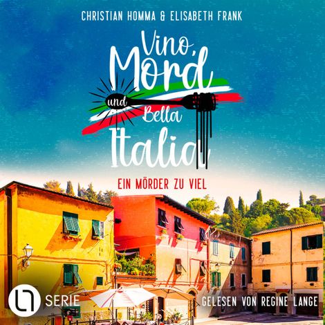 Hörbüch “Ein Mörder zu viel - Vino, Mord und Bella Italia!, Folge 4 (Ungekürzt) – Christian Homma, Elisabeth Frank”