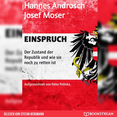 Hörbüch “Einspruch - Der Zustand der Republik und wie sie noch zu retten ist (Ungekürzt) – Peter Pelinka, Hannes Androsch, Josef Moser”
