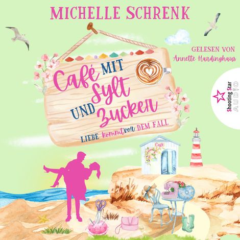 Hörbüch “Liebe kommt vor dem Fall - Café mit Sylt und Zucker, Band 8 (ungekürzt) – Michelle Schrenk”