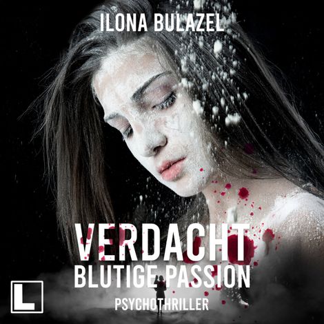 Hörbüch “Blutige Passion - Verdacht - Hauptkomissare Link und Strickle, Band 3 (ungekürzt) – Ilona Bulazel”
