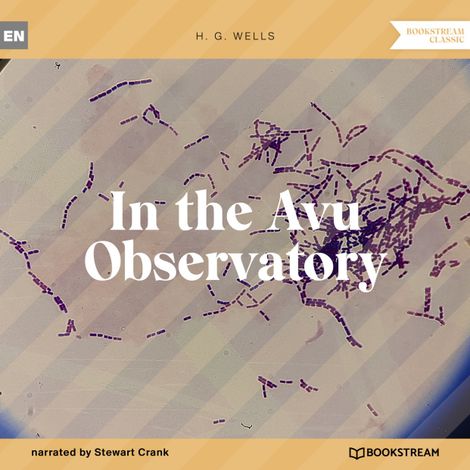 Hörbüch “In the Avu Observatory (Unabridged) – H. G. Wells”