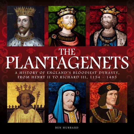 Hörbüch “The Plantagenets (Unabridged) – Ben Hubbard”