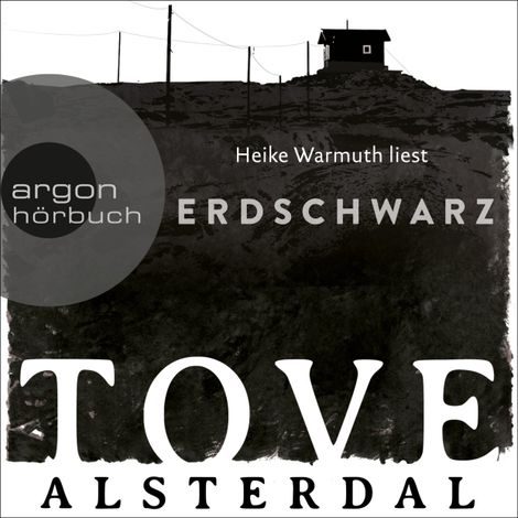 Hörbüch “Erdschwarz - Die Eira-Sjödin-Trilogie, Band 2 (Ungekürzte Lesung) – Tove Alsterdal”