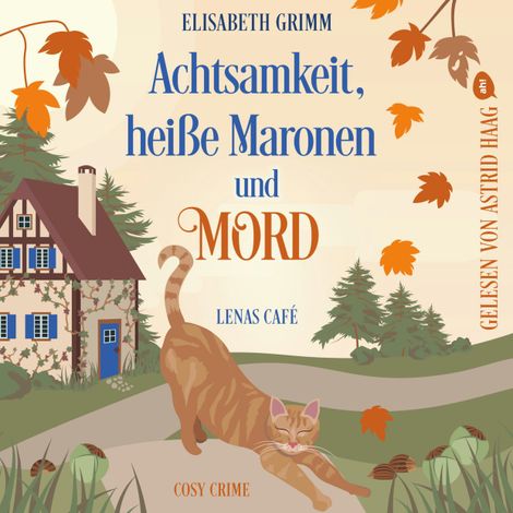Hörbüch “Achtsamkeit, heiße Maronen und Mord - Lenas Café - Cosy Crime, Band 2 (ungekürzt) – Elisabeth Grimm”