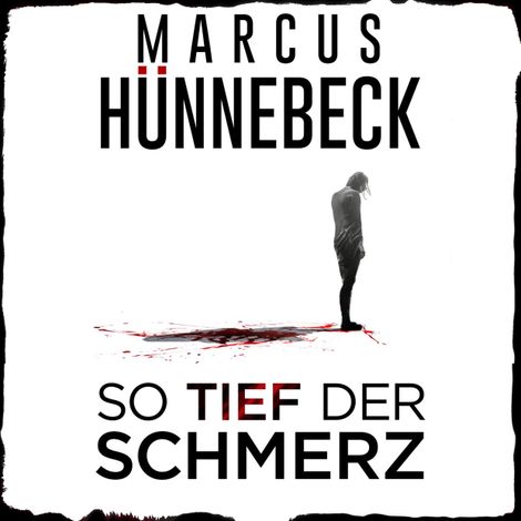 Hörbüch “So tief der Schmerz (Ungekürzt) – Marcus Hünnebeck”