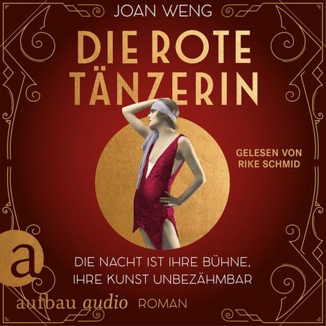 Hörbüch “Die rote Tänzerin - Die Nacht ist ihre Bühne, ihre Kunst unbezähmbar (Ungekürzt) – Joan Weng”