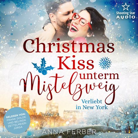 Hörbüch “Christmas Kiss unterm Mistelzweig: Verliebt in New York - Küsse, Weihnachten & Schnee, Band 2 (ungekürzt) – Anna Ferber”