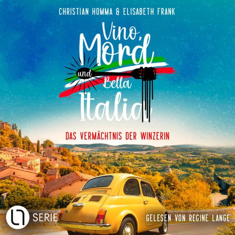 Hörbüch “Das Vermächtnis der Winzerin - Vino, Mord und Bella Italia!, Folge 2 (Ungekürzt) – Christian Homma, Elisabeth Frank”