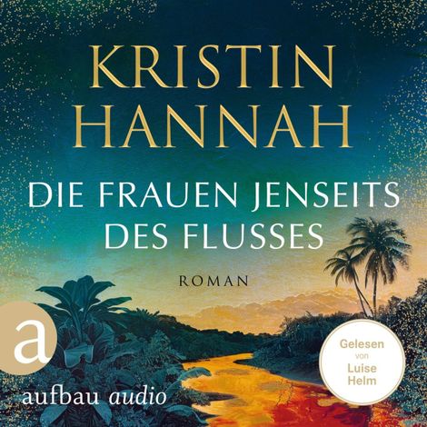 Hörbüch “Die Frauen jenseits des Flusses (Gekürzt) – Kristin Hannah”
