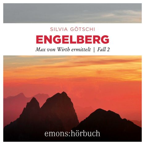 Hörbüch “Engelberg - Max von Wirth ermittelt, Fall 2 (Ungekürzt) – Silvia Götschi”