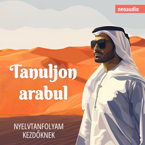 Hörbüch “Nyelvtanfolyamok kezdőknek, Tanuljon arabul (Teljes) – NeoAudio”