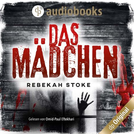 Hörbüch “Das Mädchen - Die Kinder-Reihe, Band 2 (Ungekürzt) – Rebekah Stoke”