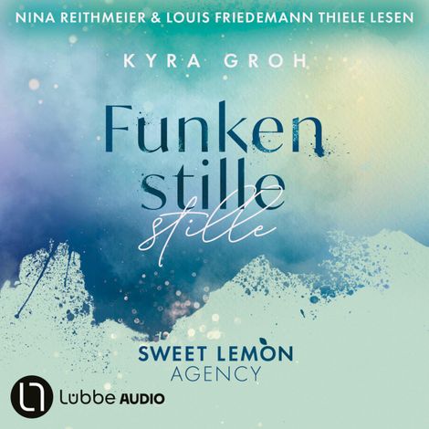 Hörbüch “Funkenstille - Sweet Lemon Agency, Teil 3 (Ungekürzt) – Kyra Groh”