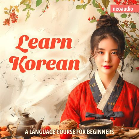Hörbüch “Language Courses for Beginners, Learn Korean (Unabridged) – NeoAudio”