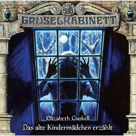 Hörbüch “Gruselkabinett, Folge 165: Das alte Kindermädchen erzählt – Elizabeth Gaskell”