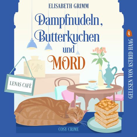 Hörbüch “Dampfnudeln, Butterkuchen und Mord - Lenas Café - Cosy Crime, Band 1 (ungekürzt) – Elisabeth Grimm”