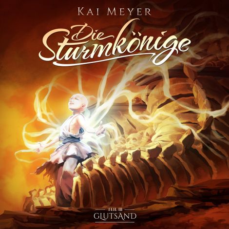 Hörbüch “Kai Meyer, Die Sturmkönige, Folge 3: Glutsand – Kai Meyer”