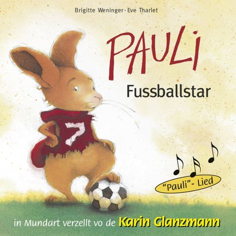 Hörbüch “Pauli Fussballstar (Schweizer Mundart) – Eve Tharlet, Brigitte Weninger”