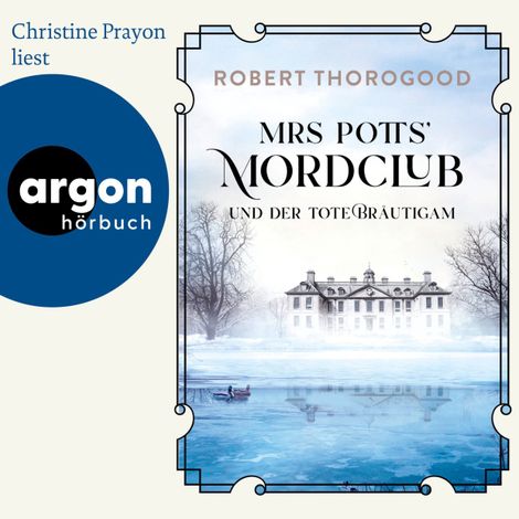 Hörbüch “Mrs Potts' Mordclub und der tote Bräutigam - Mord ist Potts' Hobby, Band 2 (Ungekürzte Lesung) – Robert Thorogood”