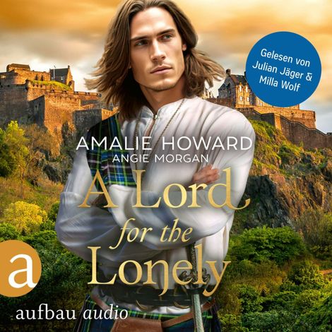 Hörbüch “A Lord for the Lonely - Die Liebe und der Highlander, Band 2 (Ungekürzt) – Angie Morgan, Amalie Howard”