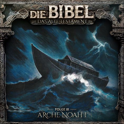 Hörbüch “Die Bibel, Altes Testament, Folge 3: Arche Noah I – Aikaterini Maria Schlösser”