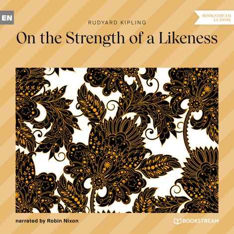 Hörbüch “On the Strength of a Likeness (Unabridged) – Rudyard Kipling”