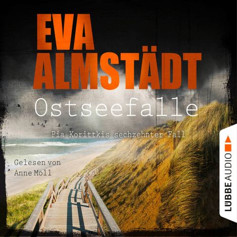 Hörbüch “Ostseefalle - Pia Korittkis sechzehnter Fall - Kommissarin Pia Korittki 16 (Ungekürzt) – Eva Almstädt”