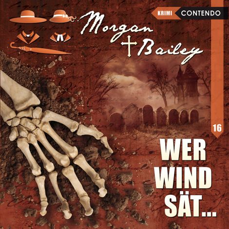 Hörbüch “Morgan & Bailey, Folge 16: Wer Wind sät... – Markus Topf”
