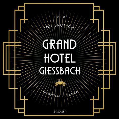 Hörbüch “Grandhotel Giessbach - Historischer Roman (Ungekürzt) – Phil Brutschi”
