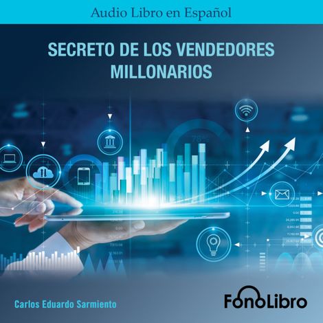 Hörbüch “Secreto De Los Vendedores Millonarios (abreviado) – Carlos Eduardo Sarmiento”