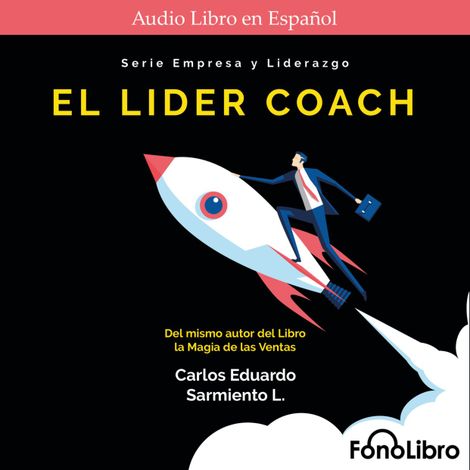 Hörbüch “El Lider Coach (abreviado) – Carlos Eduardo Sarmiento”