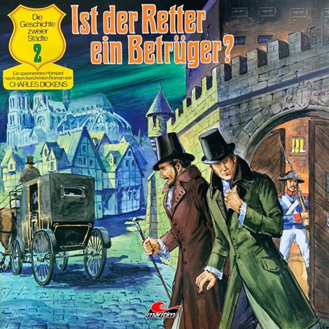 Hörbüch “Charles Dickens - Die Geschichte zweier Städte, Folge 2: Ist der Retter ein Betrüger? – Charles Dickens, Joachim von Ulmann”