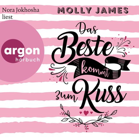 Hörbüch “Das Beste kommt zum Kuss (Ungekürzte Lesung) – Molly James”