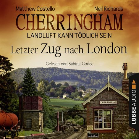 Hörbüch “Cherringham - Landluft kann tödlich sein, Folge 5: Letzter Zug nach London – Matthew Costello, Neil Richards”